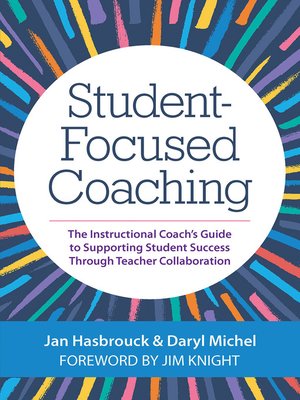 cover image of Student-Focused Coaching: the Instructional Coach's Guide to Supporting Student Success through Teacher Collaboration